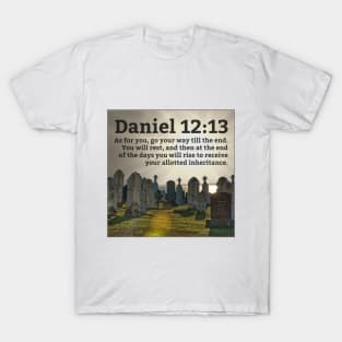 Daniel 12:13 T-Shirt